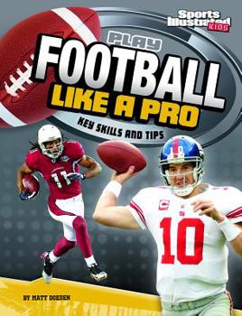 Hardcover Play Football Like a Pro: Key Skills and Tips Book