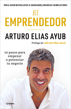 Paperback El Emprendedor: 10 Pasos Para Empezar O Potenciar Tu Negocio / The Entrepreneur. Ten Steps to Start or Boost Your Business [Spanish] Book