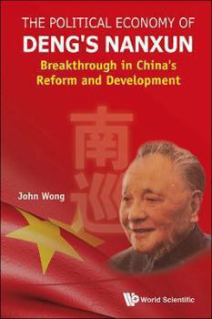 Hardcover Political Economy of Deng's Nanxun, The: Breakthrough in China's Reform and Development Book