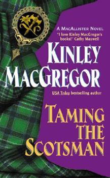 Taming the Scotsman (Brotherhood/MacAllister, #4) - Book #4 of the Brotherhood of the Sword/MacAllister