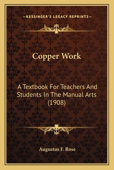 Paperback Copper Work: A Textbook for Teachers and Students in the Manual Arts (190a Textbook for Teachers and Students in the Manual Arts (1 Book