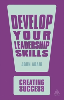Paperback Develop Your Leadership Skills (Creating Success) Book