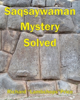 Paperback Saqsaywaman Mystery Solved Book