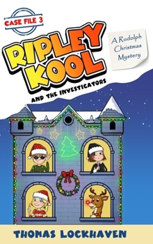 A Rudolph Christmas Mystery (Case File 3): Ripley Kool and the Investigators (Ripley Kool and the Investigators (Color Illustrated Version))