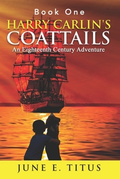 Paperback Harry Carlin's Coattails: An Eighteenth Century Adventure Book