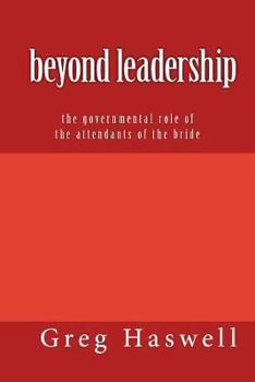Beyond Leadership: The Governmental Role of the Attendants of the Bride