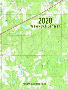 2020 Weekly Planner: Auburn, Alabama (1971): Vintage Topo Map Cover