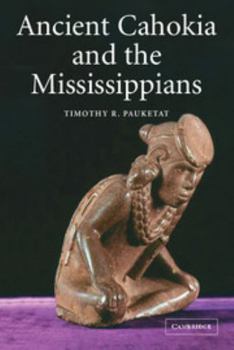 Paperback Ancient Cahokia and the Mississippians Book