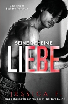 Paperback Seine geheime Liebe: Eine Harem Bad Boy Romanze [German] Book