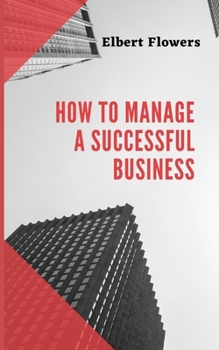 Paperback How to Manage a Successful Business Book