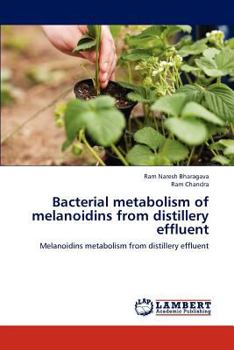 Paperback Bacterial metabolism of melanoidins from distillery effluent Book