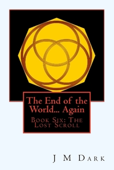 Paperback The End of the World... Again: Book Six: The Lost Scroll Book