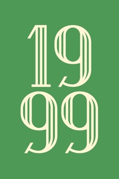 1999: Notebook & Journal | Personalized Birthday Gift For Men & Women Born in 1999 | Lined Birth Year Diary | Better Than A Card!