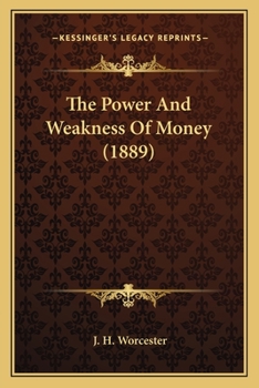 Paperback The Power And Weakness Of Money (1889) Book