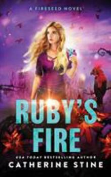 Ruby's Fire - Book #2 of the Fireseed