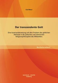 Paperback Der transzendente Gott: Eine Auseinandersetzung mit dem Problem der göttlichen Attribute in der jüdischen und islamischen Religionsphilosophie [German] Book