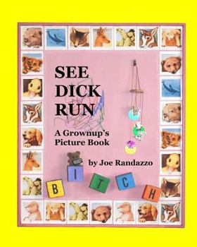 Paperback See Dick Run: A Grownup's Picture Book