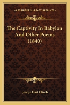 Paperback The Captivity In Babylon And Other Poems (1840) Book