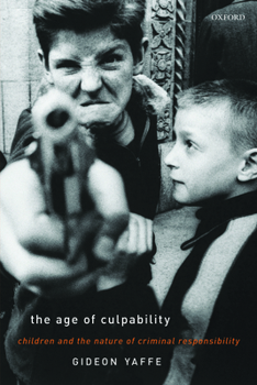 Paperback The Age of Culpability: Children and the Nature of Criminal Responsibility Book