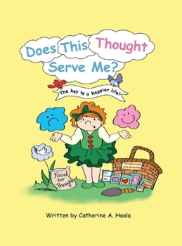 Hardcover Does This Thought Serve Me? The key to a happier life! Book