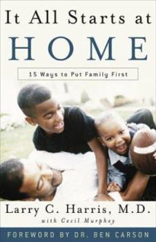 Paperback It All Starts at Home: 15 Reasons to Put Family First Book