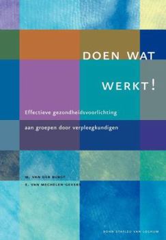 Paperback Doen Wat Werkt !: Effectieve Gezondheidsvoorlichting Aan Groepen Door Verpleegkundigen [Dutch] Book
