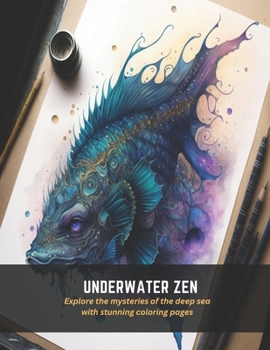 Underwater Zen: Explore the mysteries of the deep sea with stunning coloring pages
