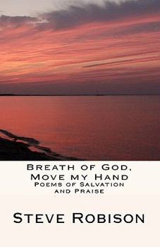 Paperback Breath Of God, Move My Hand: Poems Of Salvation And Praise Book