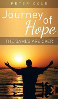 Hardcover Journey of Hope: The Games Are Over Book