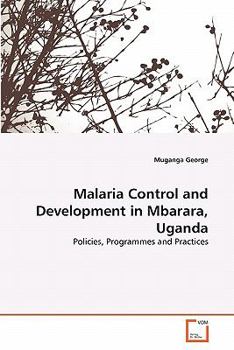 Paperback Malaria Control and Development in Mbarara, Uganda Book
