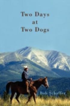 Paperback Two Days at Two Dogs: A Western Novel Book