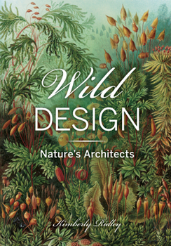 Hardcover Wild Design: Nature's Architects Book