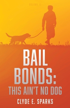 Paperback Bail Bonds: This Ain't No Dog: Volume II [Spanish] Book