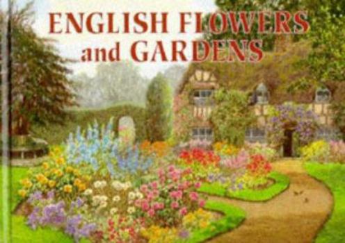 Paperback English Flowers and Gardens: A Golden Treasury of Floral Gems Book