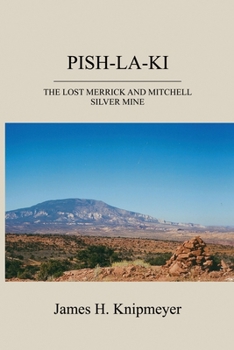 Paperback Pish-La-KI: The Lost Merrick and Mitchell Silver Mine Book