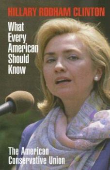 Paperback Hillary Rodham Clinton: What Every American Should Know Book