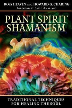 Paperback Plant Spirit Shamanism: Traditional Techniques for Healing the Soul Book
