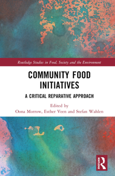 Hardcover Community Food Initiatives: A Critical Reparative Approach Book