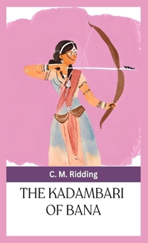 The Kadambari Of Bana