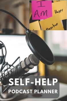 Paperback Self-Help Podcast Planner: a notebook to aid you to plan concepts ideas, brainstorming outline of a show. Book