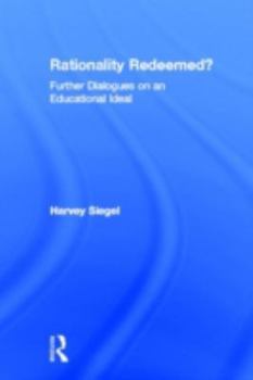 Hardcover Rationality Redeemed?: Further Dialogues on an Educational Ideal Book