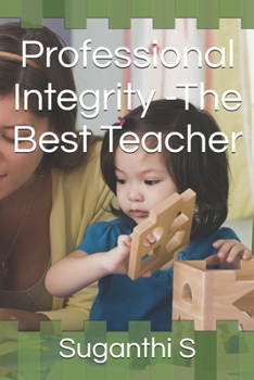 Professional Integrity -The Best Teacher