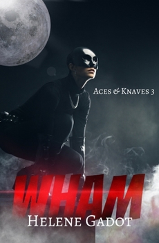 Wham - Book #3 of the Aces and Knaves