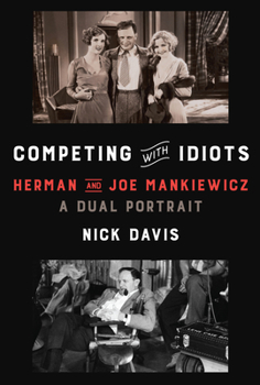 Hardcover Competing with Idiots: Herman and Joe Mankiewicz, a Dual Portrait Book