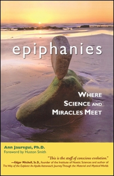 Paperback Epiphanies: Where Science and Miracles Meet Book