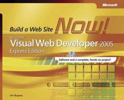 Paperback Microsoft Visual Web Developer: Build a Web Site Now! [With CDROM] Book