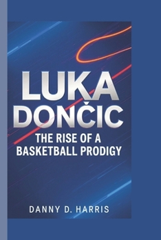 Paperback Luka Don&#268;i&#262;: The Rise of a Basketball Prodigy Book