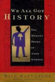 Hardcover We All Got History:: The Memory Books of Amos Webber Book