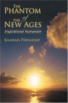Paperback The Phantom of the New Ages: Inspirational Humanism Book
