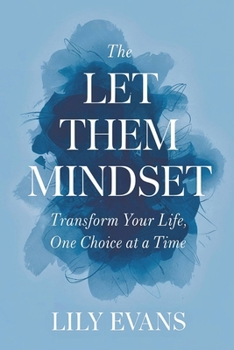 Paperback The Let Them Mindset: Transform Your Life, One Choice at a Time Book
